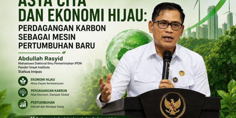 Asta Cita dan Ekonomi Hijau: Perdagangan Karbon sebagai Mesin Pertumbuhan Baru
